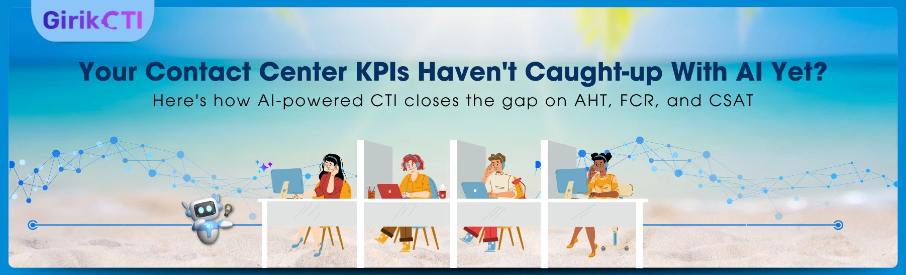 Contact Center Metrics That Matter: AHT, FCR, CSAT & How CTI Impacts Them