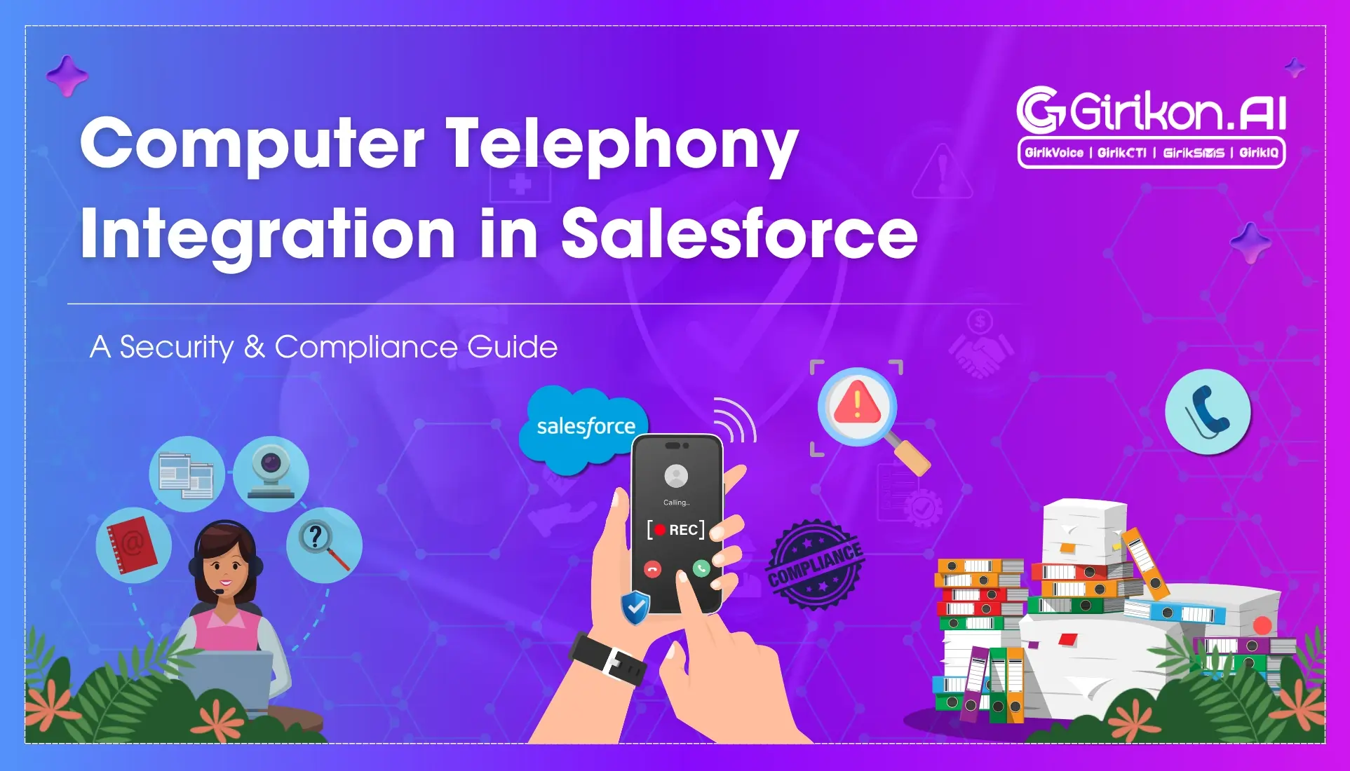 Computer Telephony Integration in Salesforce: A Security & Compliance Guide