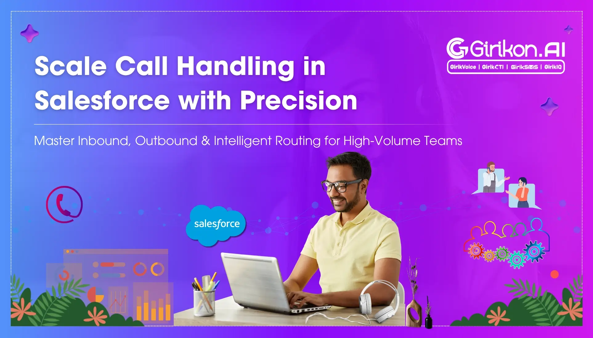 Streamlining Salesforce Call Handling: Inbound, Outbound & Routing Explained