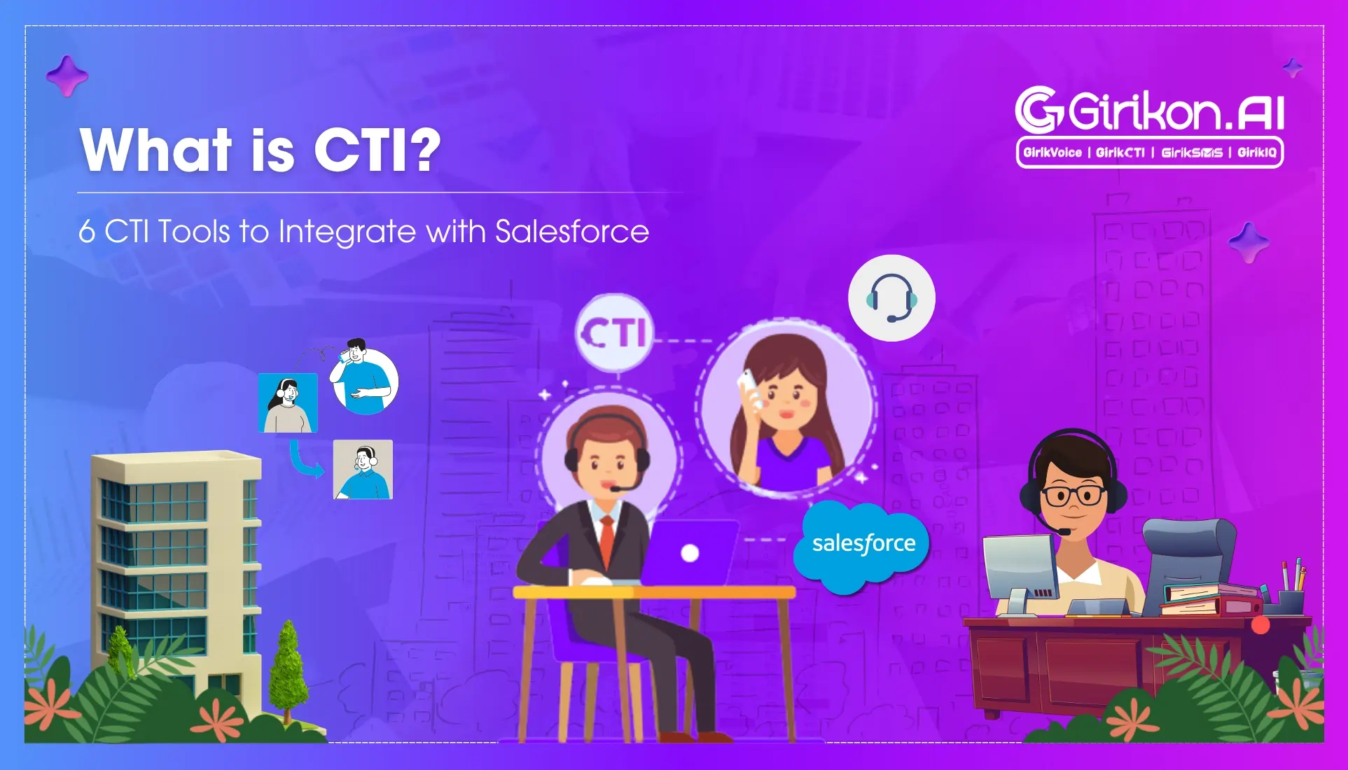 What is CTI? 6 CTI Tools to Integrate with Salesforce in 2026