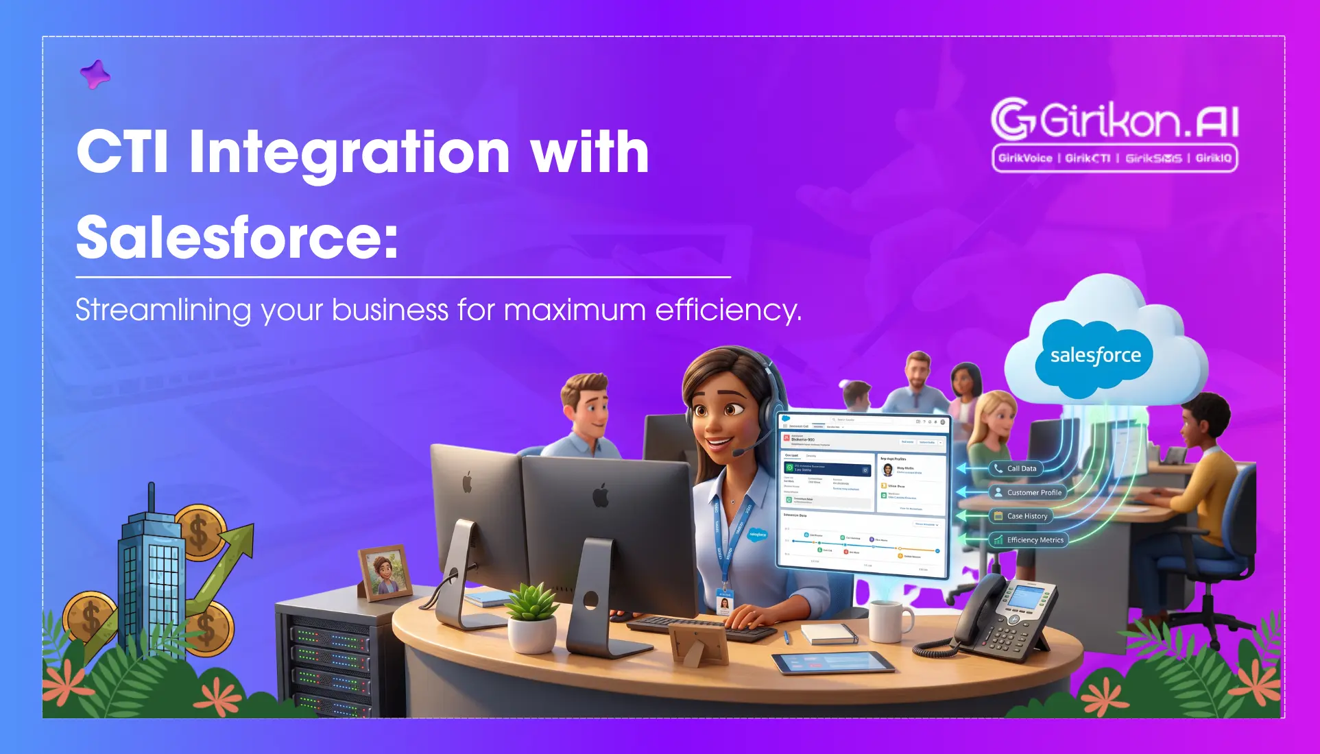 CTI Integration with Salesforce: Streamlining Your Business for Maximum Efficiency