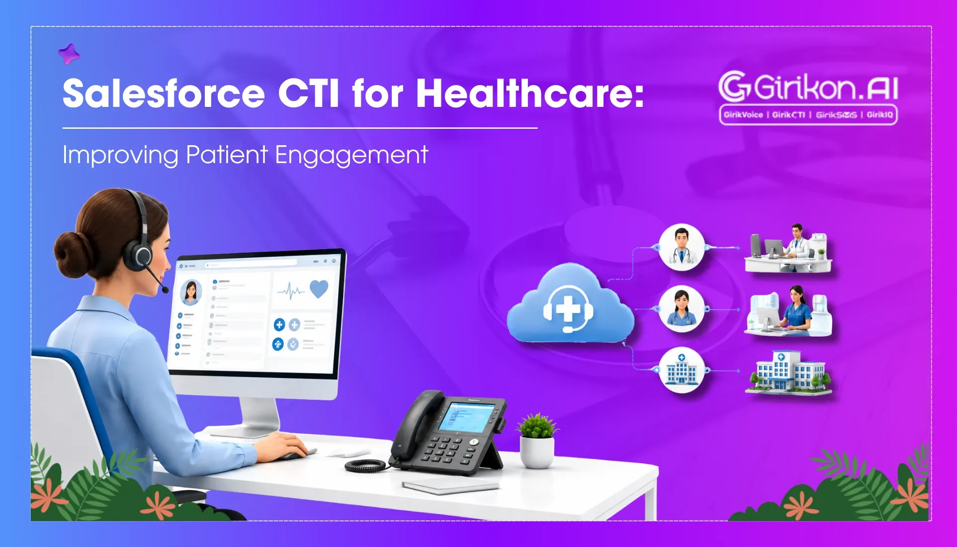 Salesforce CTI for Healthcare - Improving Patient Engagement