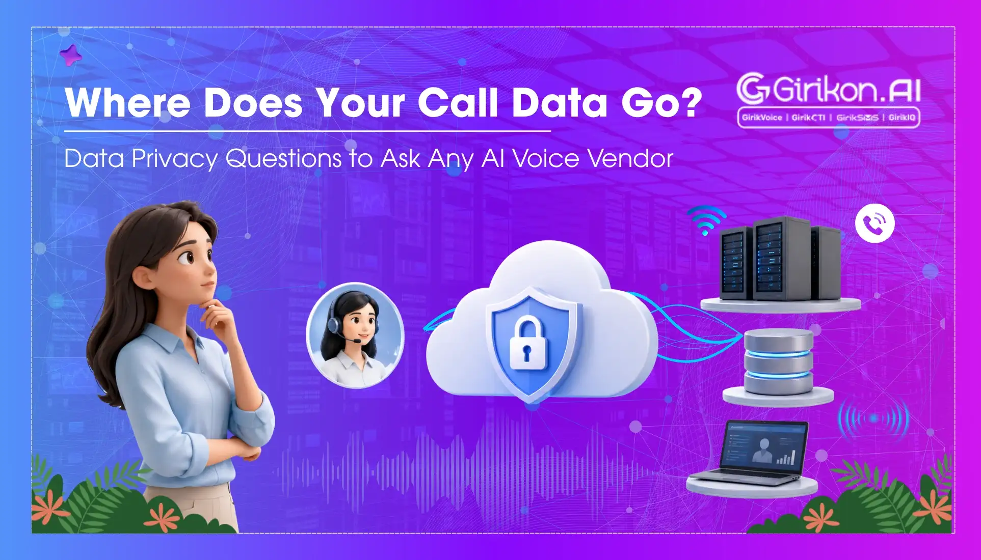 Where Does Your Call Data Go? Data Privacy Questions to Ask Any AI Voice Vendor